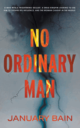No Ordinary Man: A Psychological Thriller