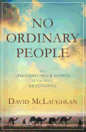 No Ordinary People: The Unknown Men and Women of the Bible Devotional