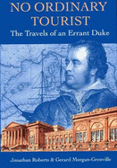 No Ordinary Tourist: The Travels of an Errant Duke