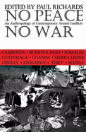 No Peace, No War: An Anthropology of Contemporary Armed Conflicts