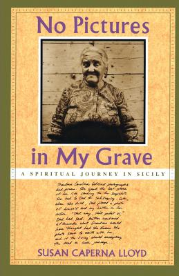 No Pictures in My Grave: A Spiritual Journey in Sicily - Lloyd, Susan Caperna