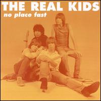 No Place Fast - The Real Kids