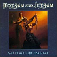 No Place for Disgrace - Flotsam and Jetsam