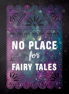 No Place for Fairy Tales