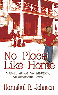 No Place Like Home: A Story about an All-Black, All American Town