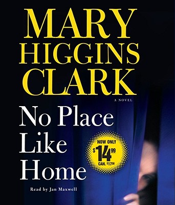 No Place Like Home - Clark, Mary Higgins, and Maxwell, Jan (Read by)