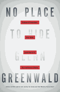 No Place to Hide: Edward Snowden, the Nsa, and the U.S. Surveillance State - Greenwald, Glenn