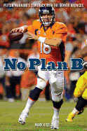 No Plan B: Peyton Manning's Comeback with the Denver Broncos