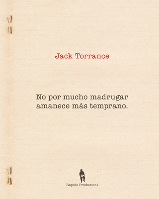 No por mucho madrugar amanece ms temprano - Produzioni, Rapide, and Torrance, Jack