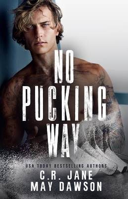 No Pucking Way: A Dark Mafia Hockey Romance - Dawson, May, and Jane, C R