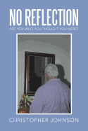 No Reflection: Are You Who You Thought You Were?