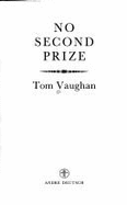 No Second Prize - Vaughan, Tom