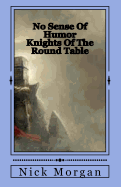 No Sense Of Humor: Knights Of The Round Table