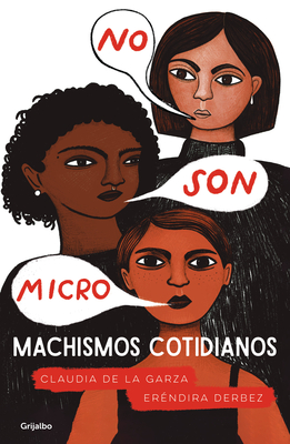 No Son Micro: Machismos Cotidianos - Derbez, Erendira