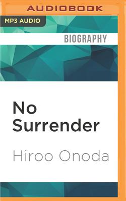 No Surrender: My Thirty-Year War - Onoda, Hiroo