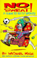 No Sweat!: A Guide to 50 TV Sports