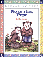 No Te Rias, Pepe