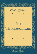 No Thoroughfare (Classic Reprint)