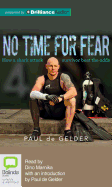 No Time for Fear - De Gelder, Paul