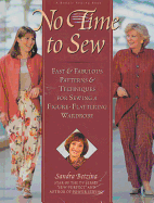 No Time to Sew: Fast & Fabulous Patterns & Techniques for Sewing a Figure-Flattering Wardrobe