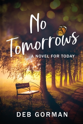 No Tomorrows: A Novel for Today - Gorman, Deb