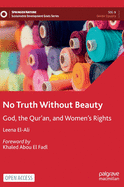 No Truth Without Beauty: God, the Qur'an, and Women's Rights