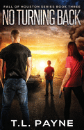 No Turning Back: A Post Apocalyptic EMP Survival Thriller (Fall of Houston Book 3)