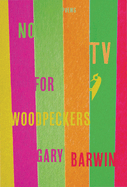 No TV for Woodpeckers
