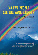 No Two People See the Same Rainbow