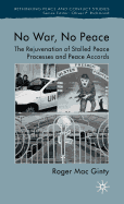 No War, No Peace: The Rejuvenation of Stalled Peace Processes and Peace Accords