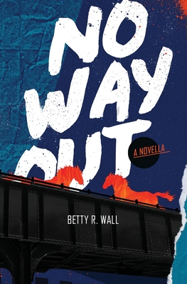 No Way Out - Wall, Betty R