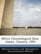 Noaa Climatological Data: Alaska, January 1993