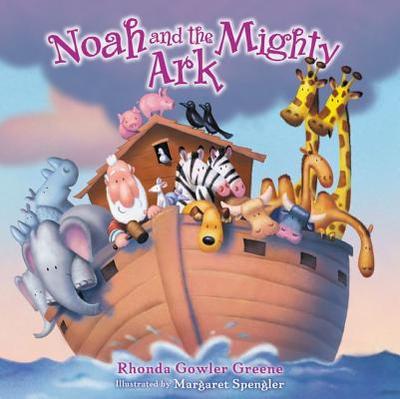 Noah and the Mighty Ark - Greene, Rhonda Gowler