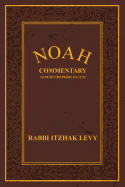 Noah: Commentary Genesis Chapters 6:9-11:32