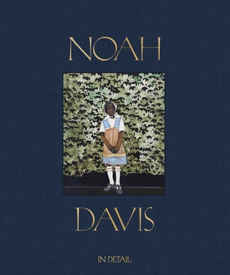 Noah Davis: In Detail - Molesworth, Helen (Text by), and Sirmans, Franklin (Text by), and Davis, Noah