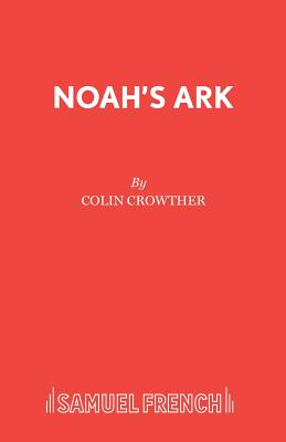 Noah's Ark - Crowther, Colin, and Crowther, Mary