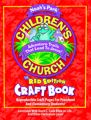 Noah's Park Children's Church Craft Book, Red Edition - David C Cook (Prepared for publication by)
