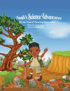 Noah's Science Adventures: On the Trail of Amazing Discoveries