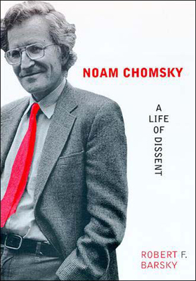 Noam Chomsky: A Life of Dissent - Barsky, Robert F, Dr.