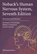 Noback's Human Nervous System, Seventh Edition: Structure and Function