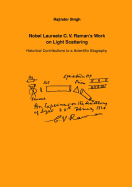 Nobel Laureate C.V. Raman's Work on Light Scattering: Historical Contributions to a Scientific Biography