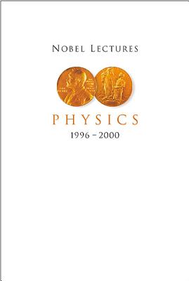 Nobel Lectures in Physics, Vol 8 (1996-2000) - Ekspong, Gosta (Editor)