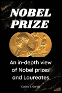 Nobel prize: An in-depth view of Nobel prizes and Laureates
