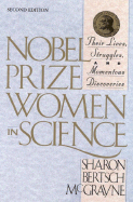 Nobel Prize Women in Science: Their Lives, Struggles, and Momentous Discoveries