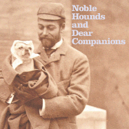 Noble Hounds and Dear Companions: The Royal Photograph Collection