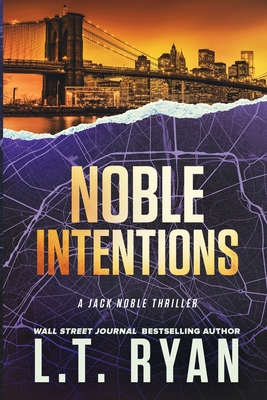 Noble Intentions: A Jack Noble Thriller - Ryan, L T