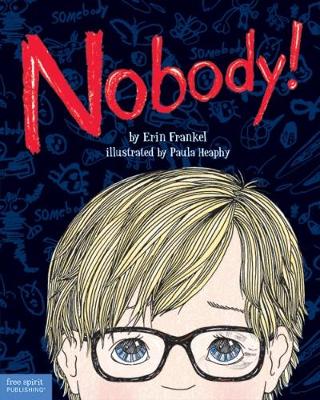 Nobody!: A Story About Overcoming Bullying in Schools - Frankel, Erin