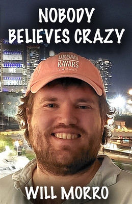 Nobody Believes Crazy - Morro, Will