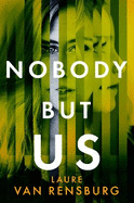 Nobody But Us: A chilling and unputdownable revenge thriller with a jaw-dropping twist