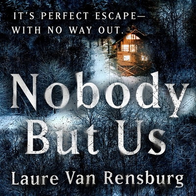 Nobody But Us - Rensburg, Laure Van, and Kane, Joshua (Read by), and Cannon, Chloe (Read by)